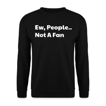 Ew people not a fan - Unisex Sweatshirt - black - Front - Alina (178cm) & Michal (187cm)