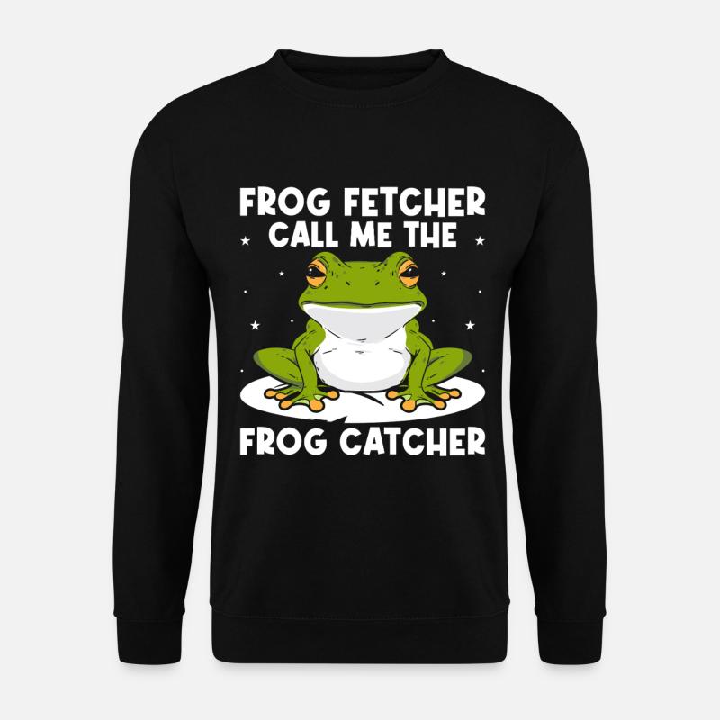 Frog Catcher Frog Fetcher Call Me Frog - Unisex Pullover - Schwarz