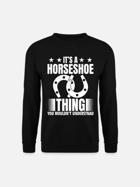It's a horseshoe thing you would not understand - Unisex Pullover - Schwarz