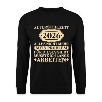 Partial retirement 2026 - Not my problem - Unisex Sweatshirt - black - Front - Alina (178cm) & Michal (187cm)