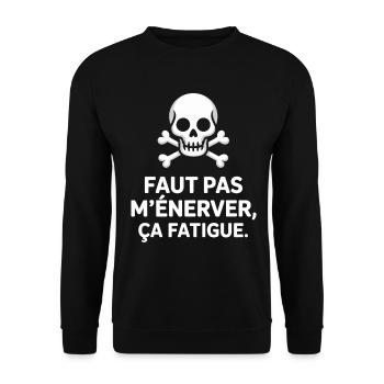 Faut pas m’énerver ça fatigue Humour Noir & Drôle - Sweat-shirt Unisexe - noir - Devant - Alina (178cm) & Michal (187cm)
