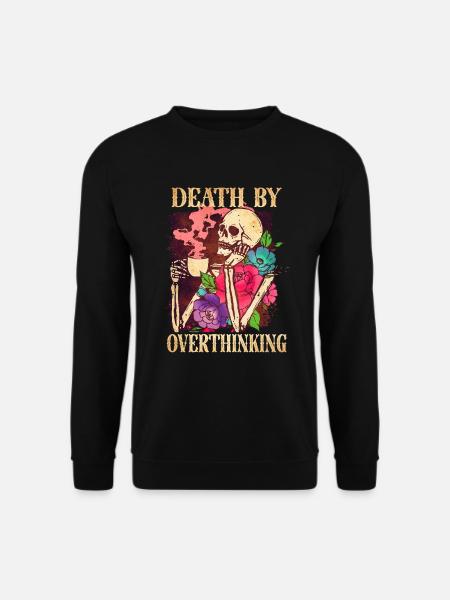Death by Overthinking Funny Skeleton - Unisex Sweatshirt - black