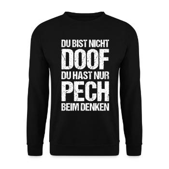 Du bist nicht doof du hast nur Pech beim Denken - Unisex Pullover - Schwarz - Vorne - Alina (178cm) & Michal (187cm)