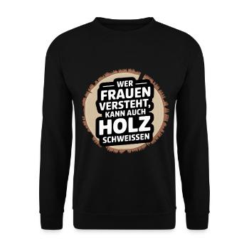Wer Frauen versteht | Lustiges Holz Spruch Shirt - Unisex Pullover - Schwarz - Vorne - Alina (178cm) & Michal (187cm)