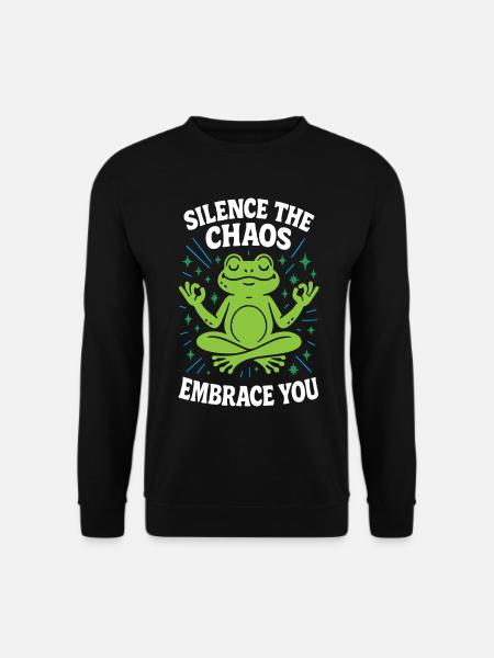 Bring Das Chaos Zum Schweigen Umgib Dich - Unisex Pullover - Schwarz