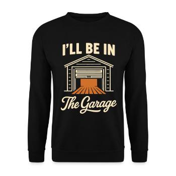 I am in the garage craftsman mechanic humor - Unisex Sweatshirt - black - Front - Alina (178cm) & Michal (187cm)