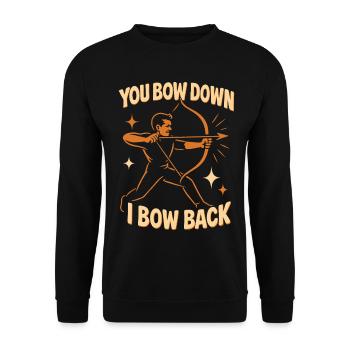 Lustiger Bogenschütze You Bow Down I Bow Back - Unisex Pullover - Schwarz - Vorne - Alina (178cm) & Michal (187cm)
