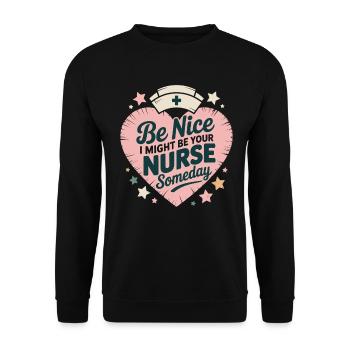 Be Nice I Might Be Your Nurse Someday Caregiver - Unisex Sweatshirt - black - Front - Alina (178cm) & Michal (187cm)