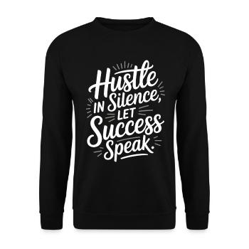 Hustle In Silence Let Success Speak Motivation - Unisex Sweatshirt - black - Front - Alina (178cm) & Michal (187cm)