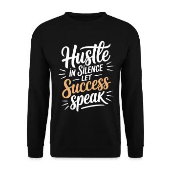 Hustle In Silence Let Success Speak Motivation - Unisex Sweatshirt - black - Front - Alina (178cm) & Michal (187cm)