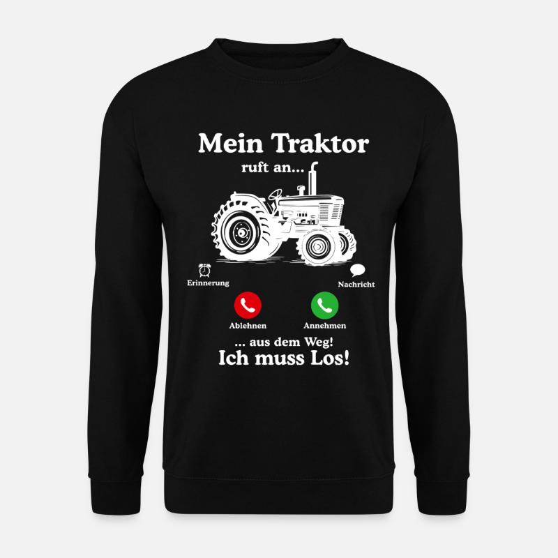 Mein Traktor ruft An Aus dem Weg Ich muss los - Unisex Pullover - Schwarz
