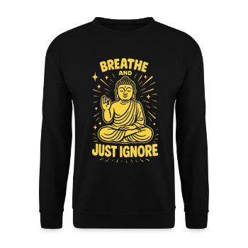 Atmen Und Einfach Ignorieren Achtsamkeit - Unisex Sweatshirt - black - Front - Alina (178cm) & Michal (187cm)