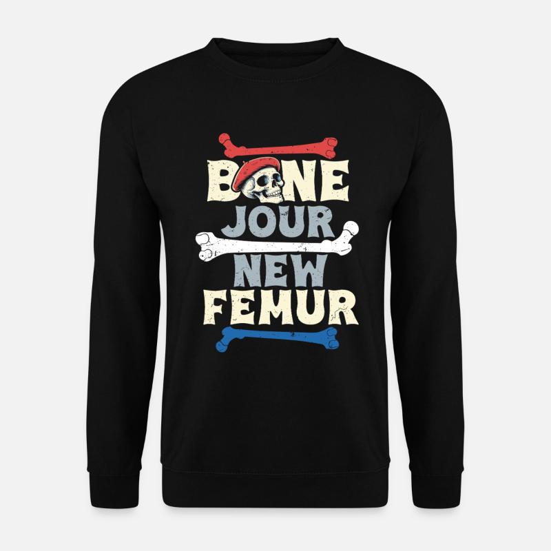 Beinbruch Gebrochener Oberschenkel Bone Jour - Unisex Pullover - Schwarz