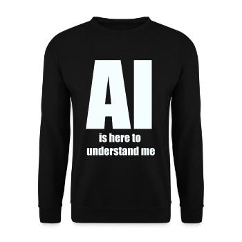 AI Is Here to Understand Me – White Design - Unisex Sweatshirt - black - Front - Alina (178cm) & Michal (187cm)