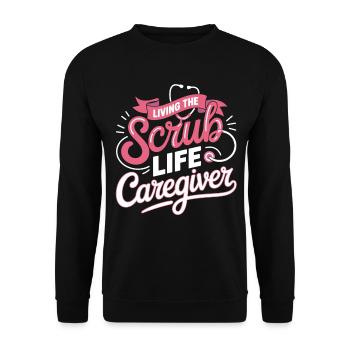 Scrub Life Caregiver Motto - Unisex Pullover - Schwarz - Vorne - Alina (178cm) & Michal (187cm)