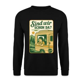 Sind Wir Schon Da? Camping Abenteuer Wohnmobil - Unisex Pullover - Schwarz - Vorne - Alina (178cm) & Michal (187cm)