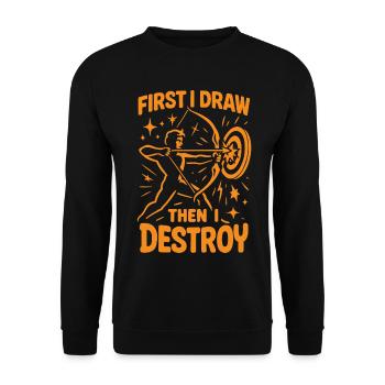 First I Draw, Then I Destroy Archery - Unisex Sweatshirt - black - Front - Alina (178cm) & Michal (187cm)