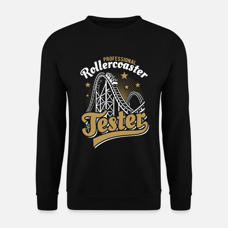 Professional roller coaster tester - Unisex Sweatshirt - black