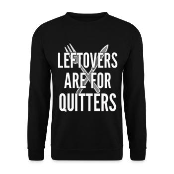 Leftovers Are For Quitters food saying - Unisex Sweatshirt - black - Front - Alina (178cm) & Michal (187cm)