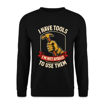 I have tools and use them Screwdriver Humor - Unisex Sweatshirt - black - Front - Alina (178cm) & Michal (187cm)