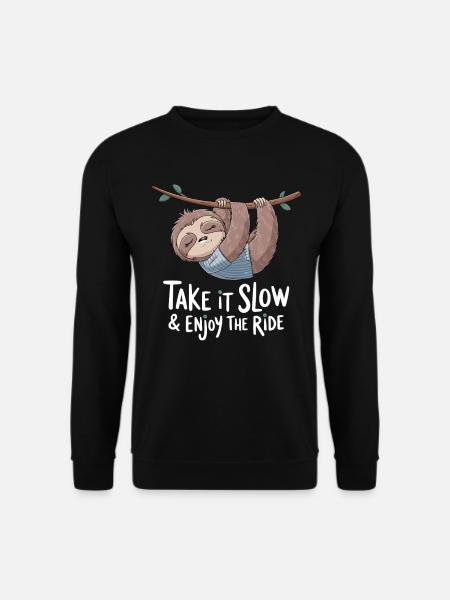 Relaxed Sloth: Take It Slow & Enjoy - Unisex Sweatshirt - black