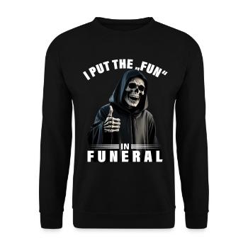 I put the fun in funeral saying Grim Reaper motif - Unisex Sweatshirt - black - Front - Alina (178cm) & Michal (187cm)