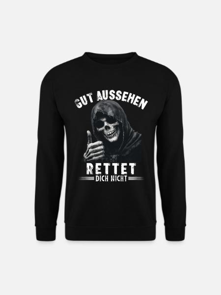 Spruch gut aussehen rettet dich nicht Sensenmann - Unisex Pullover - Schwarz