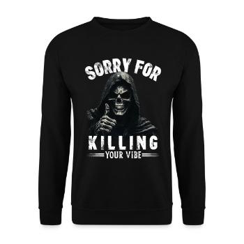 Sensenmann Spruch sorry for killing your vibe Tod - Unisex Pullover - Schwarz - Vorne - Alina (178cm) & Michal (187cm)