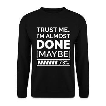 Trust Me.. I’m Almost Done [Maybe] - Unisex Pullover - Schwarz - Vorne - Alina (178cm) & Michal (187cm)