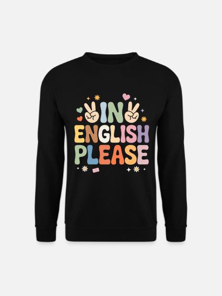 In English Please Englischlehrer Englischlehrerin - Unisex Pullover - Schwarz