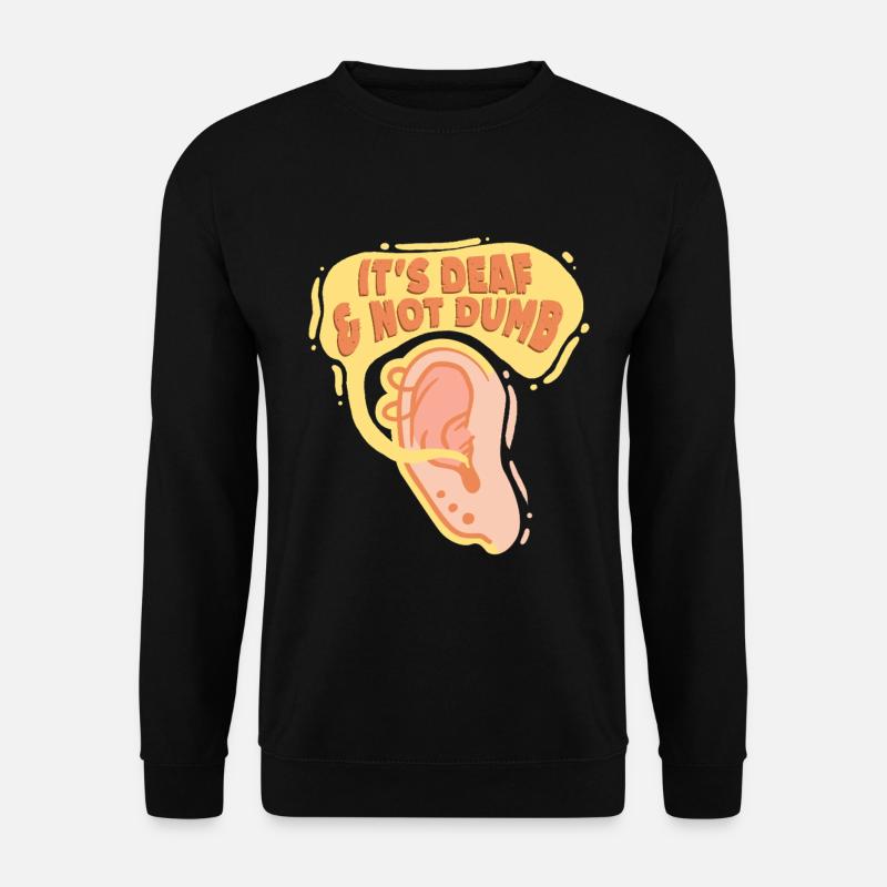 Deaf Deaf Hearing Impairment - Unisex Sweatshirt - black