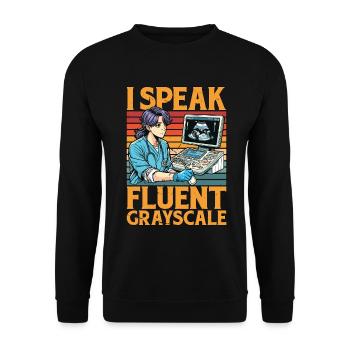 Sonographer I Speak Fluent Grayscale Xray Tech - Unisex Pullover - Schwarz - Vorne - Alina (178cm) & Michal (187cm)