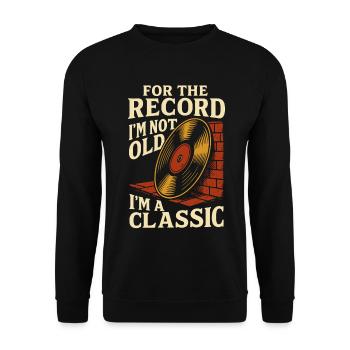 Für das Protokoll: Ich bin nicht alt, ich bin ein klassisches Vinyl - Unisex Pullover - Schwarz - Vorne - Alina (178cm) & Michal (187cm)