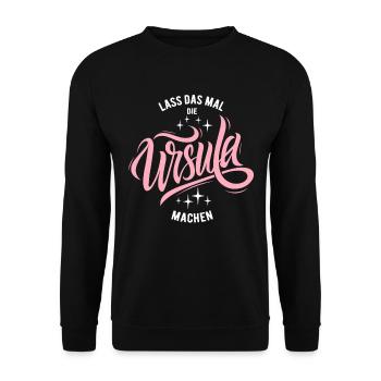  Lass das mal die Ursula machen - Namenstag - Unisex Pullover - Schwarz - Vorne - Alina (178cm) & Michal (187cm)