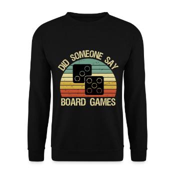 Funny Boardgame Did Someone Say Board Games - Unisex Pullover - Schwarz - Vorne - Alina (178cm) & Michal (187cm)