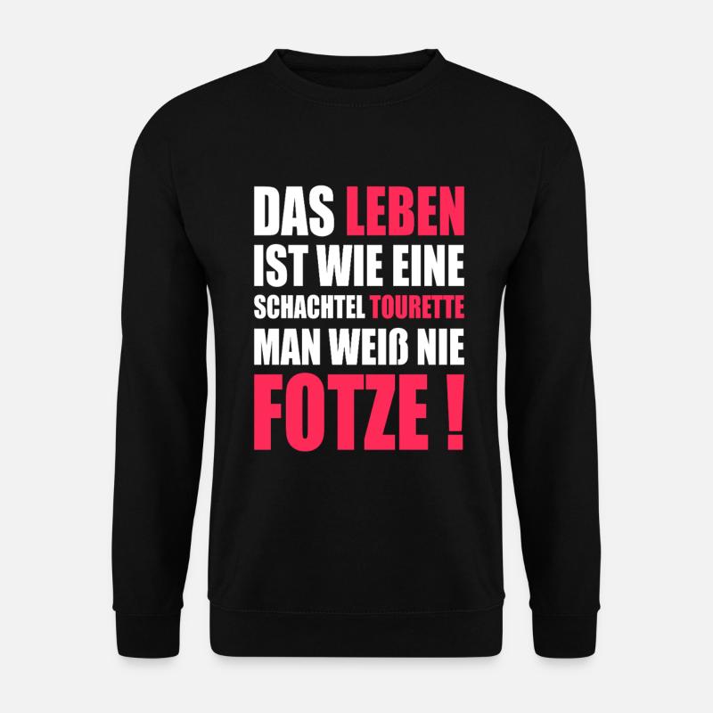 Life is like Tourette's saying - Unisex Sweatshirt - black