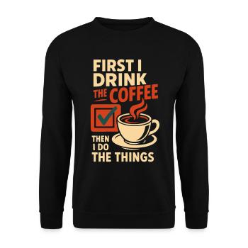 D’abord, je bois le café, puis je fais les choses - Sweat-shirt Unisexe - noir - Devant - Alina (178cm) & Michal (187cm)
