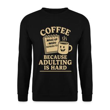 Coffee Because Adulting Is Hard Design - Unisex Sweatshirt - black - Front - Alina (178cm) & Michal (187cm)