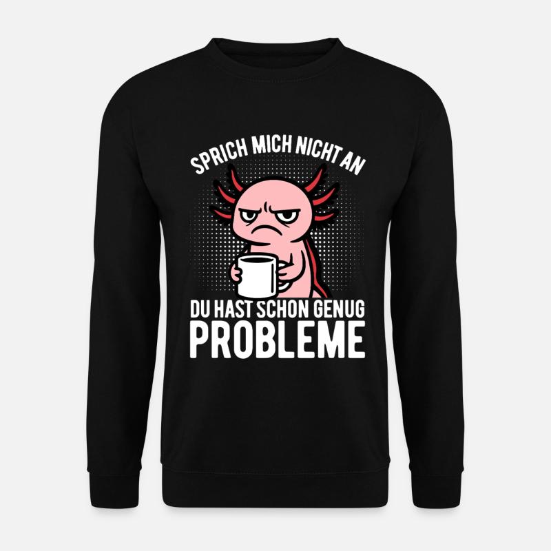Don’t talk to me - Axolotl au café - Sweat-shirt Unisexe - noir