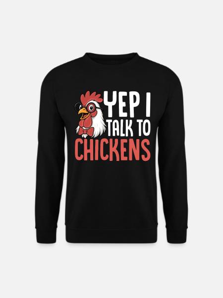 I'm talking to chickens saying - Unisex Sweatshirt - black