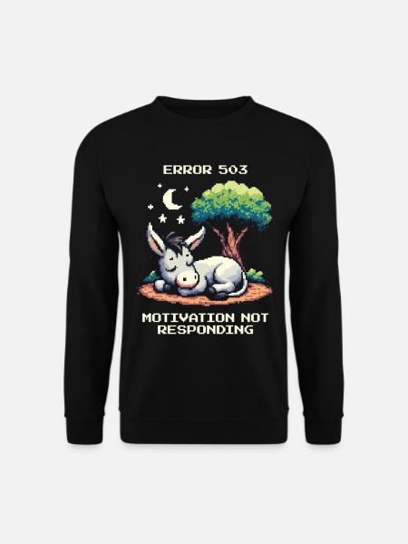 Mistake 503: No motivation | Donkey - Unisex Sweatshirt - black