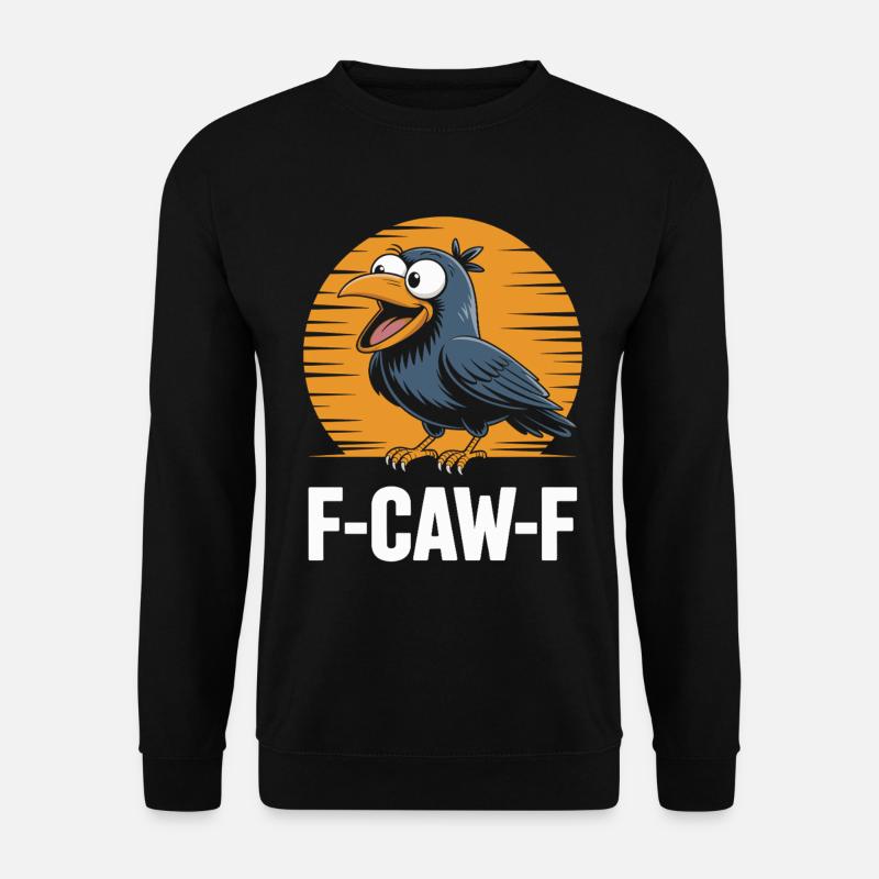 F-Caw-F Meme Krähe - Unisex Pullover - Schwarz