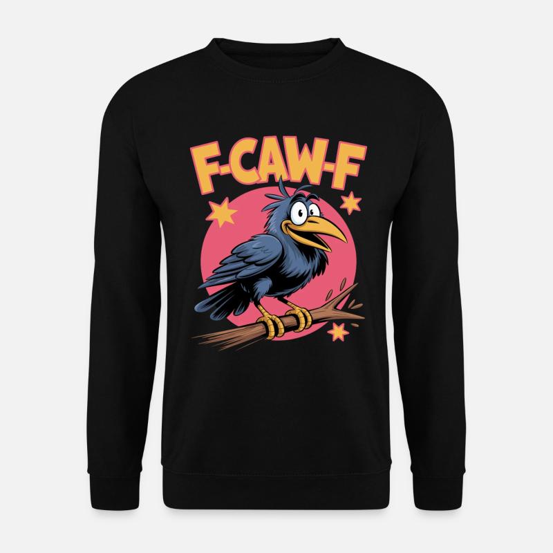 F-Caw-F Meme Krähe - Unisex Pullover - Schwarz