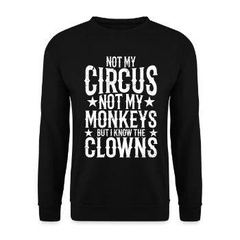 Not My Circus Not My Monkeys But I Know - Unisex Sweatshirt - black - Front - Alina (178cm) & Michal (187cm)