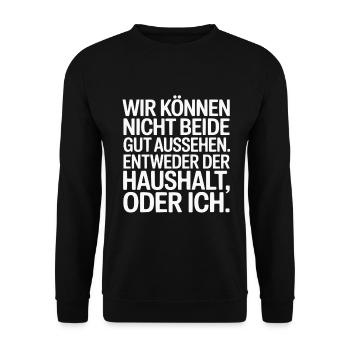 Haushalt oder ich – Lustiger Spruch - Unisex Pullover - Schwarz - Vorne - Alina (178cm) & Michal (187cm)