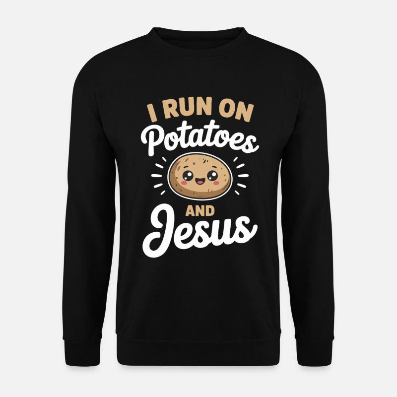 I Run On Potatoes And Jesus - Unisex Sweatshirt - black