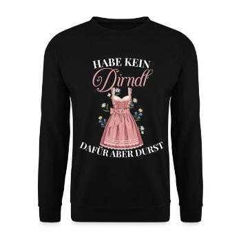 No Dirndl - But Thirst -Bayern Volksfest Design - Unisex Sweatshirt - black - Front - Alina (178cm) & Michal (187cm)