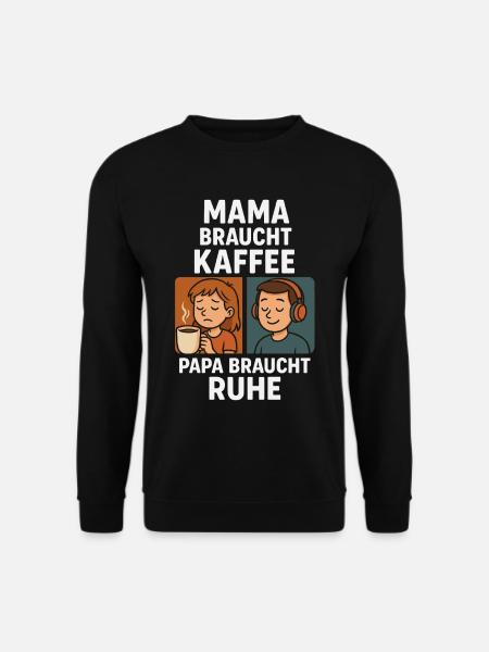 Mom needs coffee, dad needs rest - Unisex Sweatshirt - black