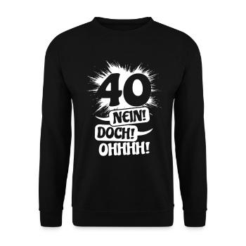 40 - No! Nevertheless! Oh! Birthday Gift - Unisex Sweatshirt - black - Front - Alina (178cm) & Michal (187cm)