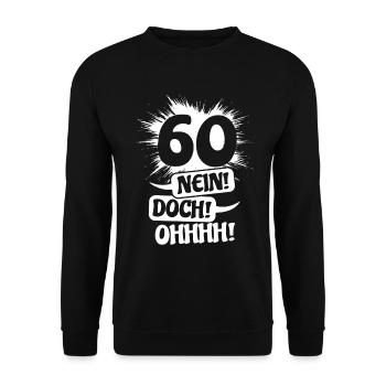 60 - No! Nevertheless! Oh! Birthday Gift - Unisex Sweatshirt - black - Front - Alina (178cm) & Michal (187cm)
